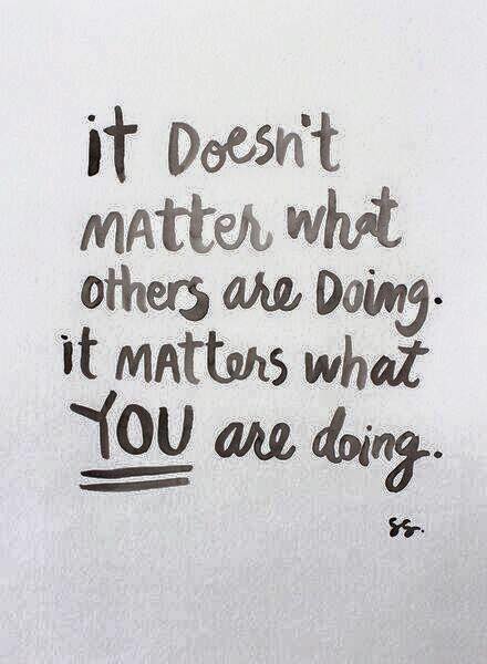 It doesnt matter what others are doing it matters what you are doing
